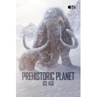 W1595史前星球：冰川时代 2025BBC+苹果重金打造古生物题材纪录片